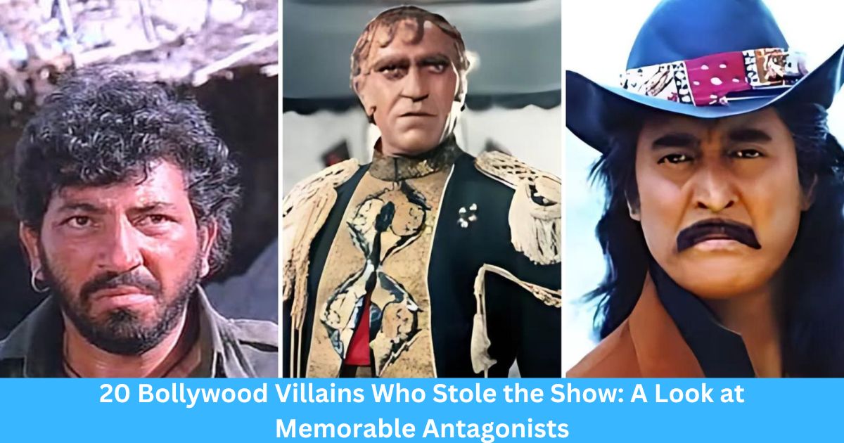 20 Bollywood Villains Who Stole the Show: A Look at Memorable Antagonists