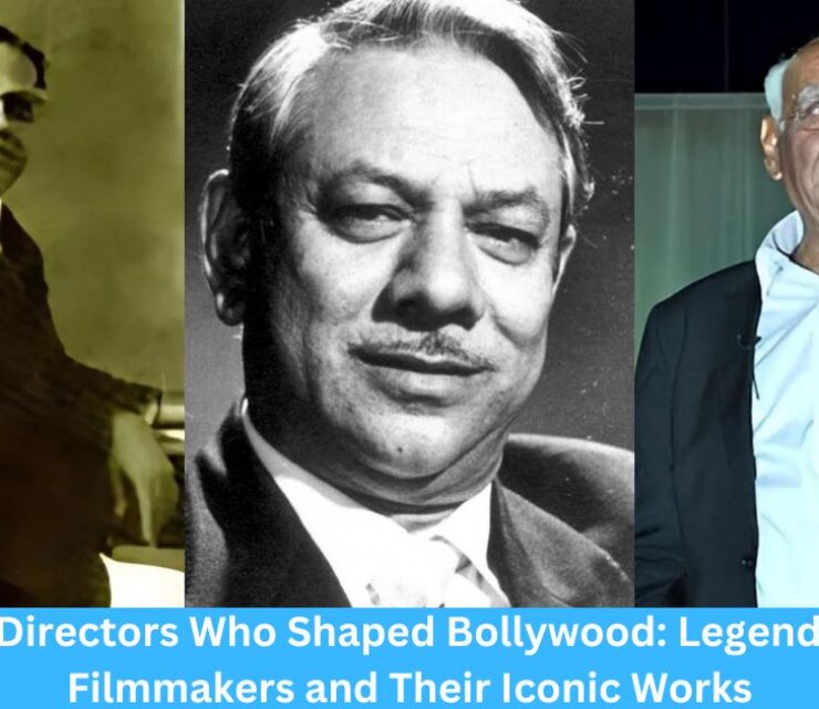 20 Directors Who Shaped Bollywood: Legendary Filmmakers and Their Iconic Works