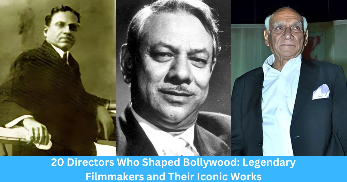 20 Directors Who Shaped Bollywood: Legendary Filmmakers and Their Iconic Works