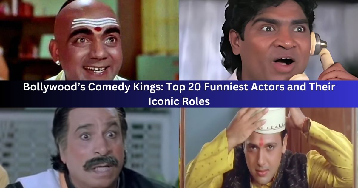 Bollywood’s Comedy Kings: Top 20 Funniest Actors and Their Iconic Roles