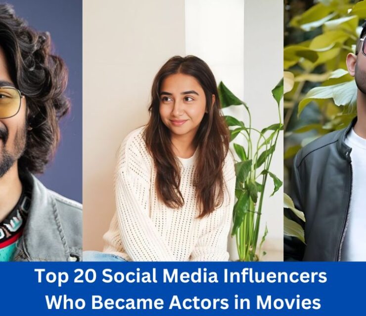 Top 20 Social Media Influencers Who Became Actors in Movies