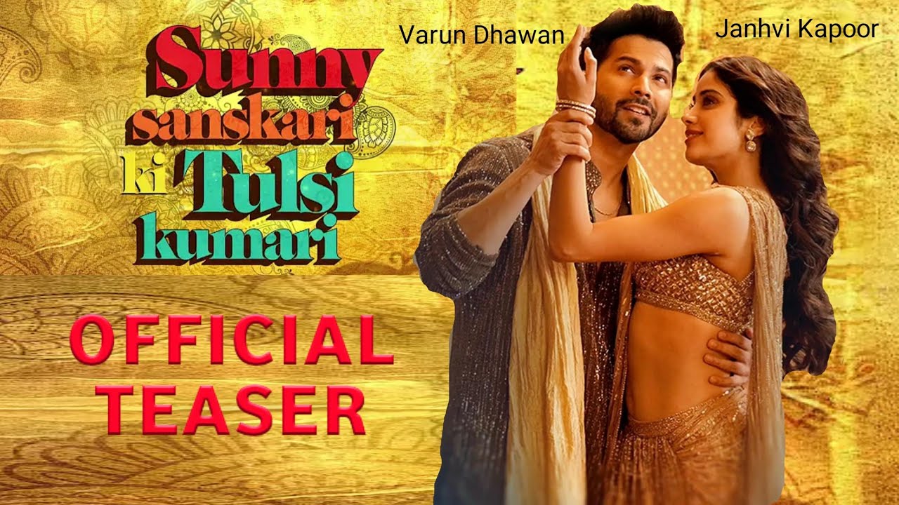 Sunny Sanskari Ki Tulsi Kumari Movies: A Cinematic Journey of Tradition, Love, and Humor