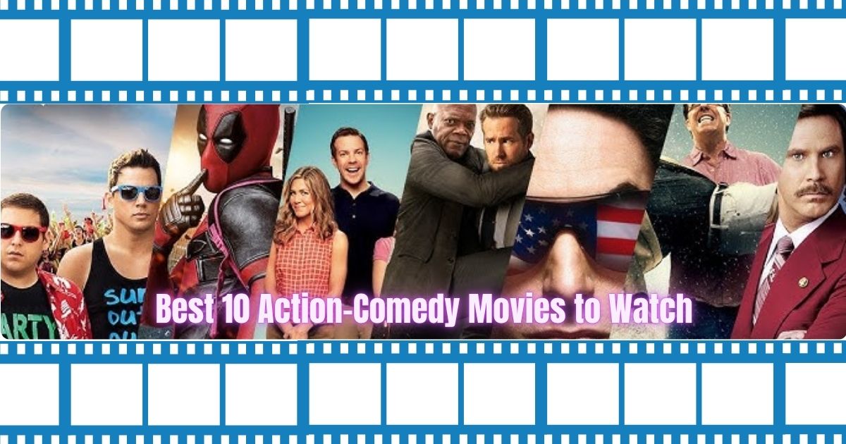 Best 10 Action-Comedy Movies to Watch When You Need a Laugh