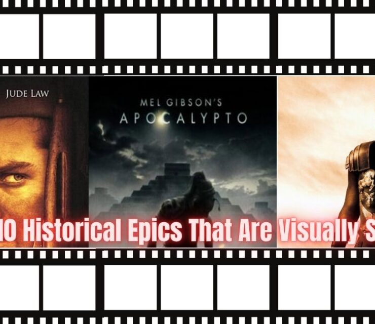 Best 10 Historical Epics That Are Visually Stunning