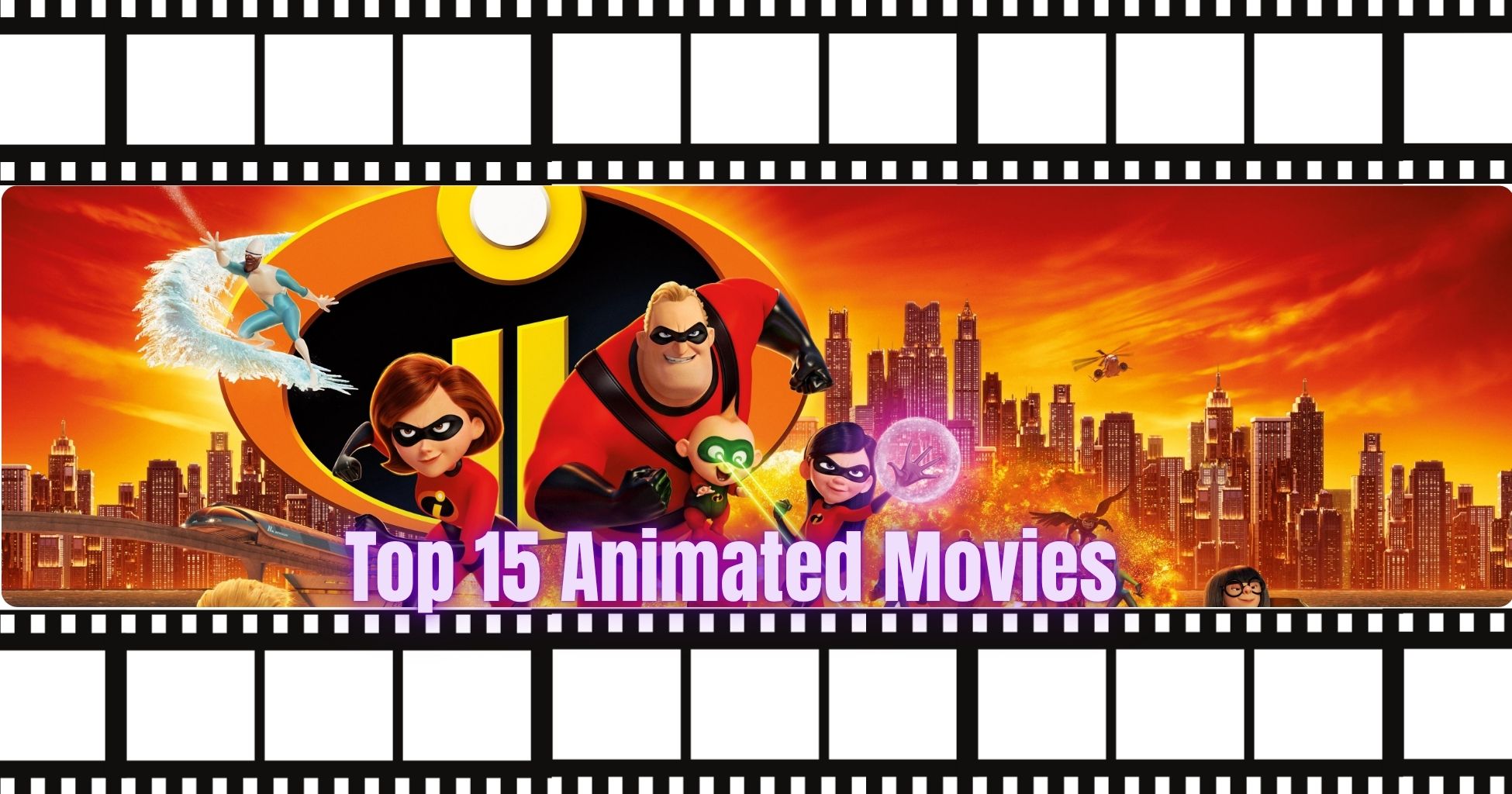Top 15 Animated Movies That Are Fun for Adults Too
