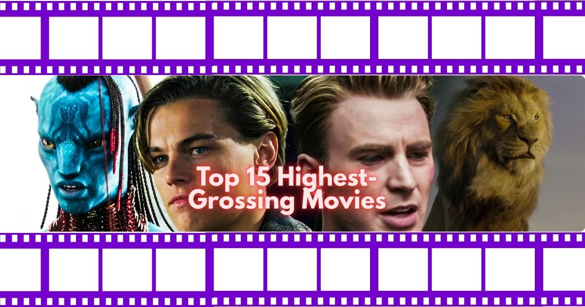Top 15 Highest-Grossing Movies That Shocked the Box Office