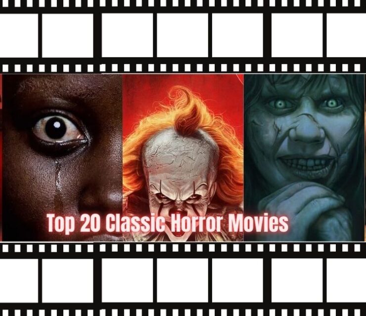 Top 20 Classic Horror Movies That Still Terrify Audiences