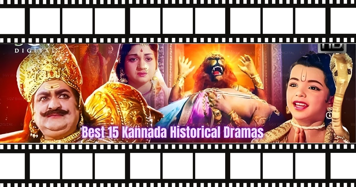 Best 15 Kannada Historical Dramas to Watch