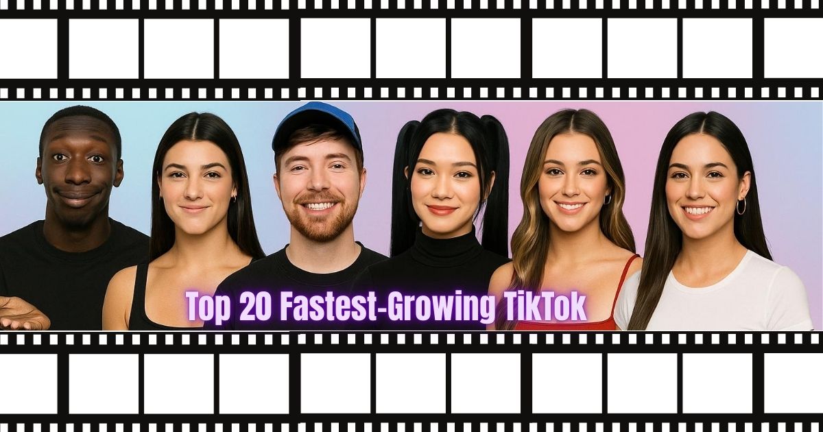 Top 20 Fastest-Growing TikTok Influencers You Must Follow