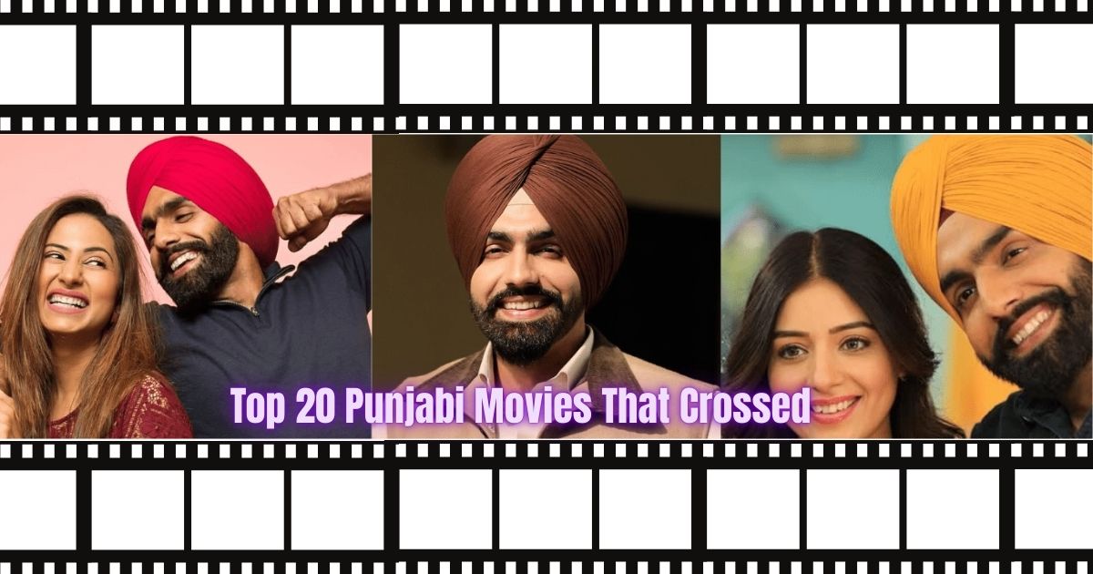 Top 20 Punjabi Movies That Crossed Borders in Popularity