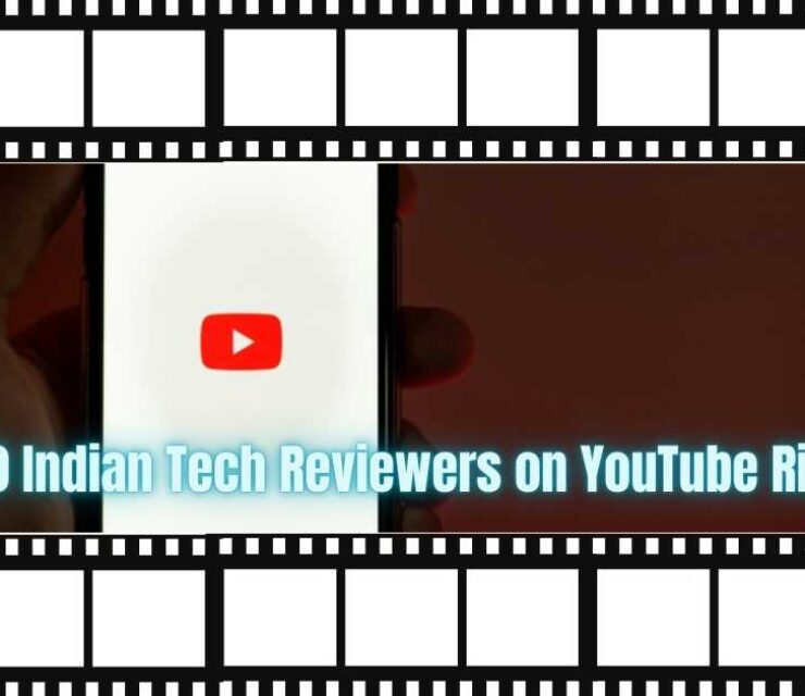 Top 20 Indian Tech Reviewers on YouTube Right Now