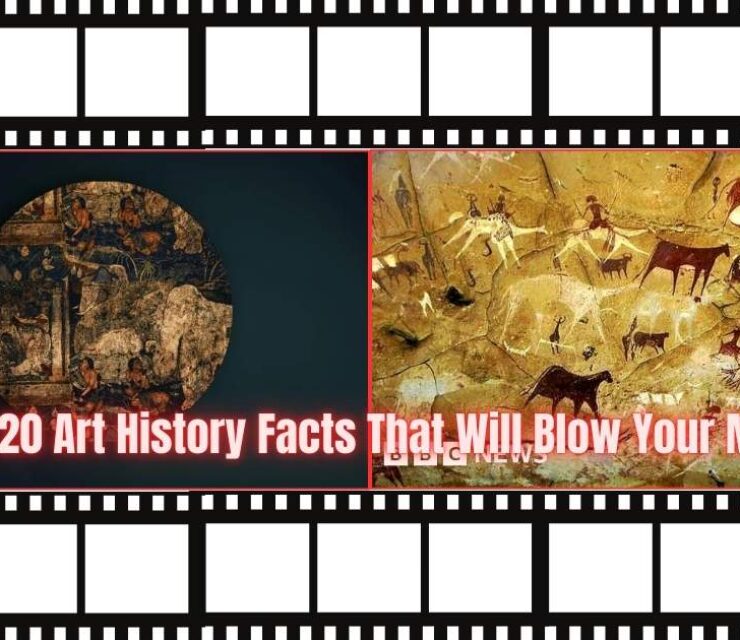 Top 20 Art History Facts That Will Blow Your Mind
