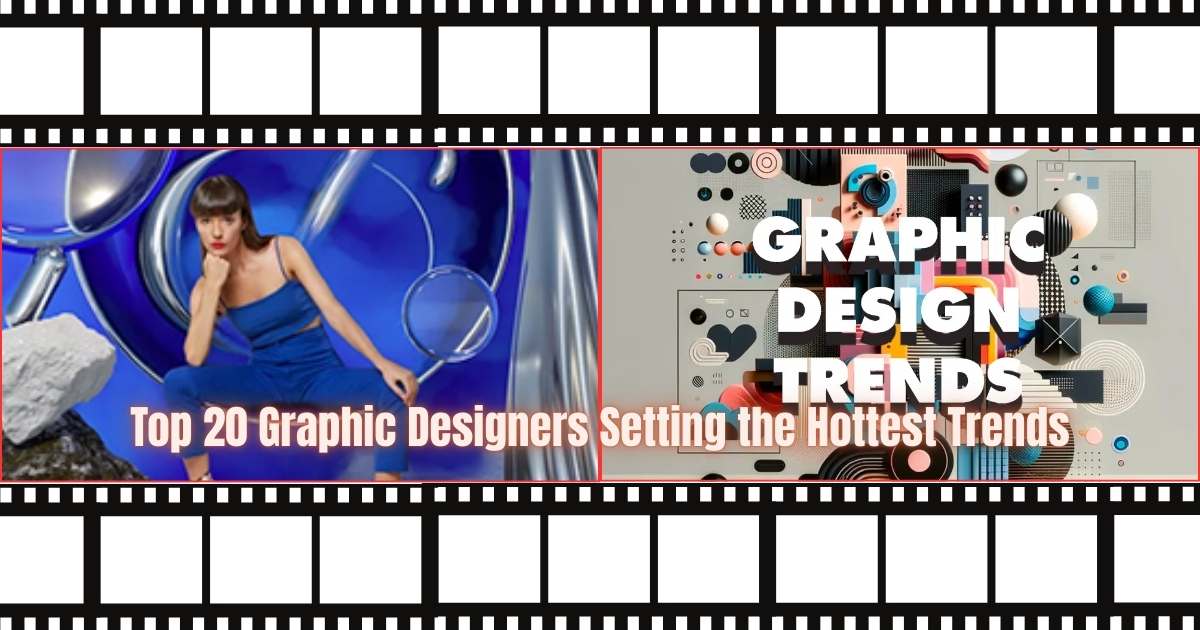 Top 20 Graphic Designers Setting the Hottest Trends